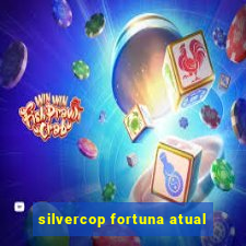 silvercop fortuna atual